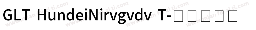 GLT HundeiNirvgvdv T字体转换